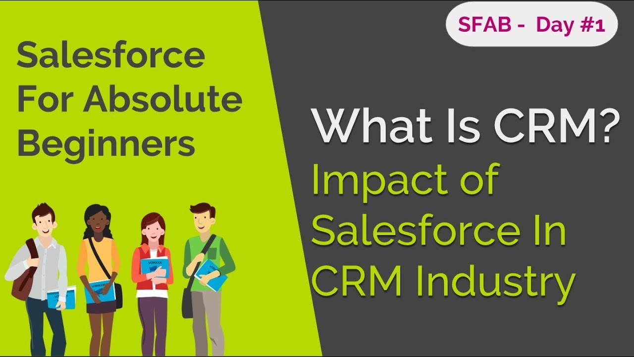 SFAB Day #1 -What Is CRM? Impact of Salesforce In CRM Industry
