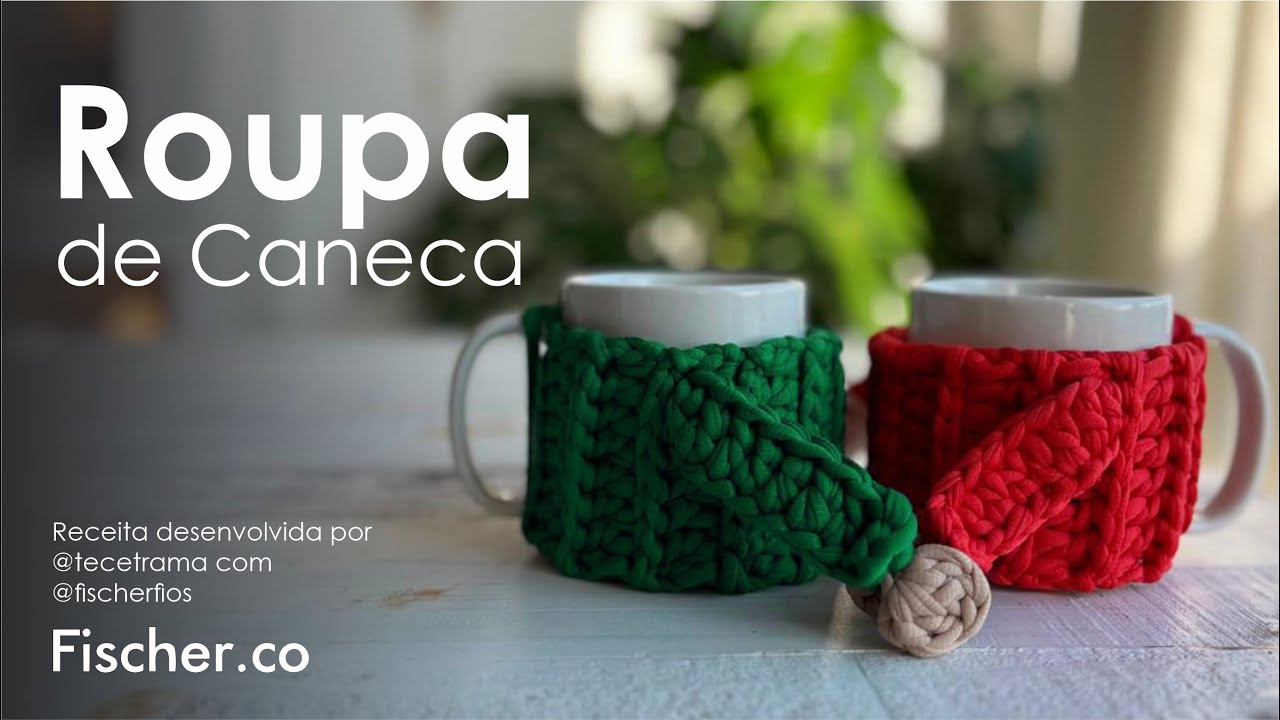 Roupa de Caneca em crochê com Fio de Malha 25mm Extra Premium da Fischer (por Bruna @tecetrama)