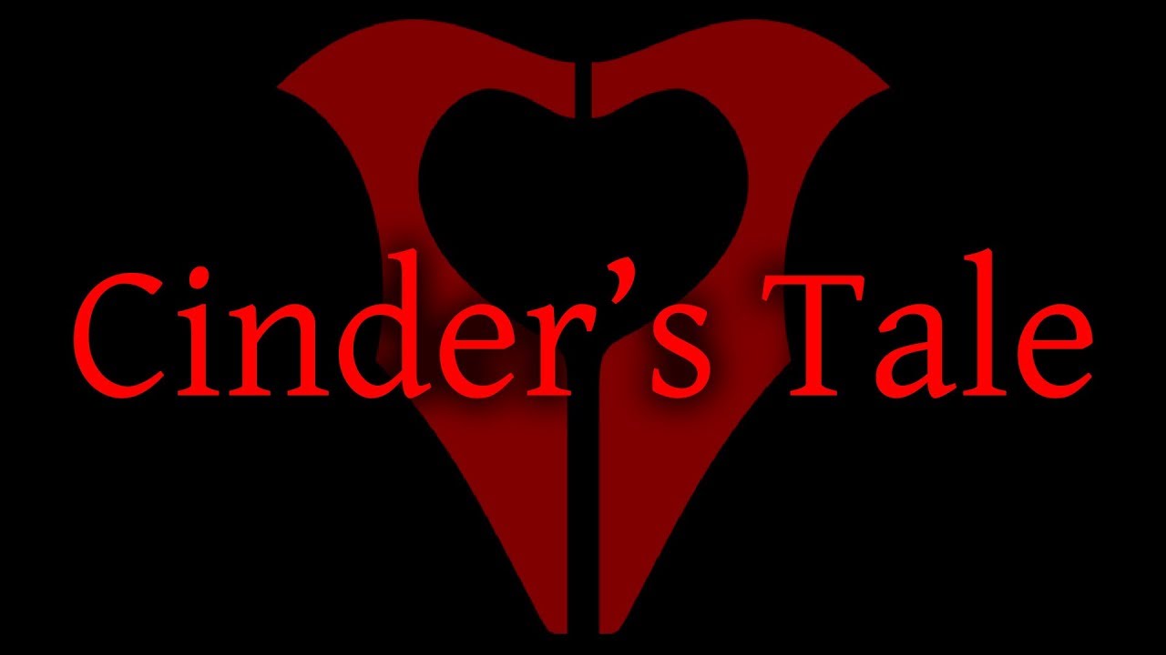 Cinder's Tale | RWBY AU [AMV]