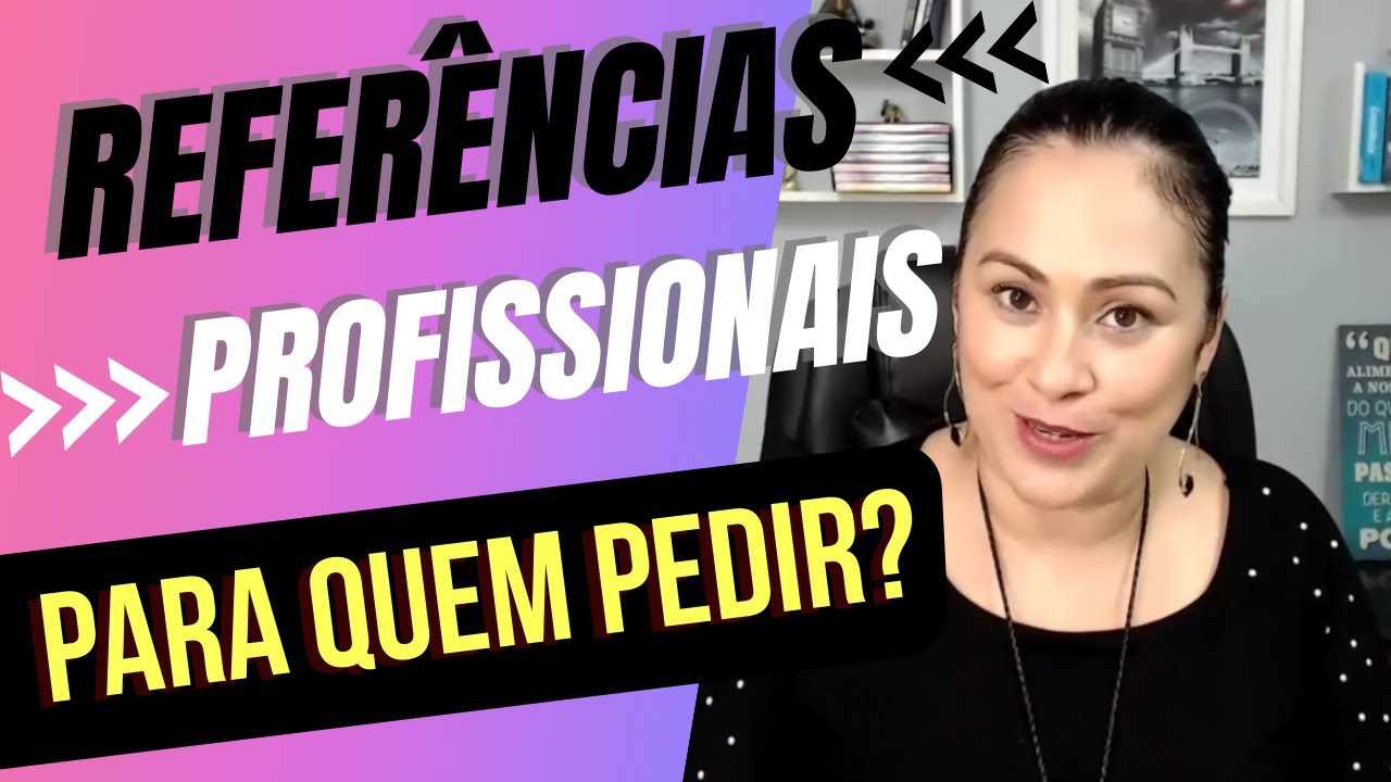 Referências pessoais e profissionais. Para quem você deve pedir?