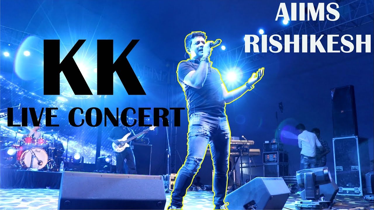 KK LIVE CONCERT | AIIMS RISHIKESH | 2019