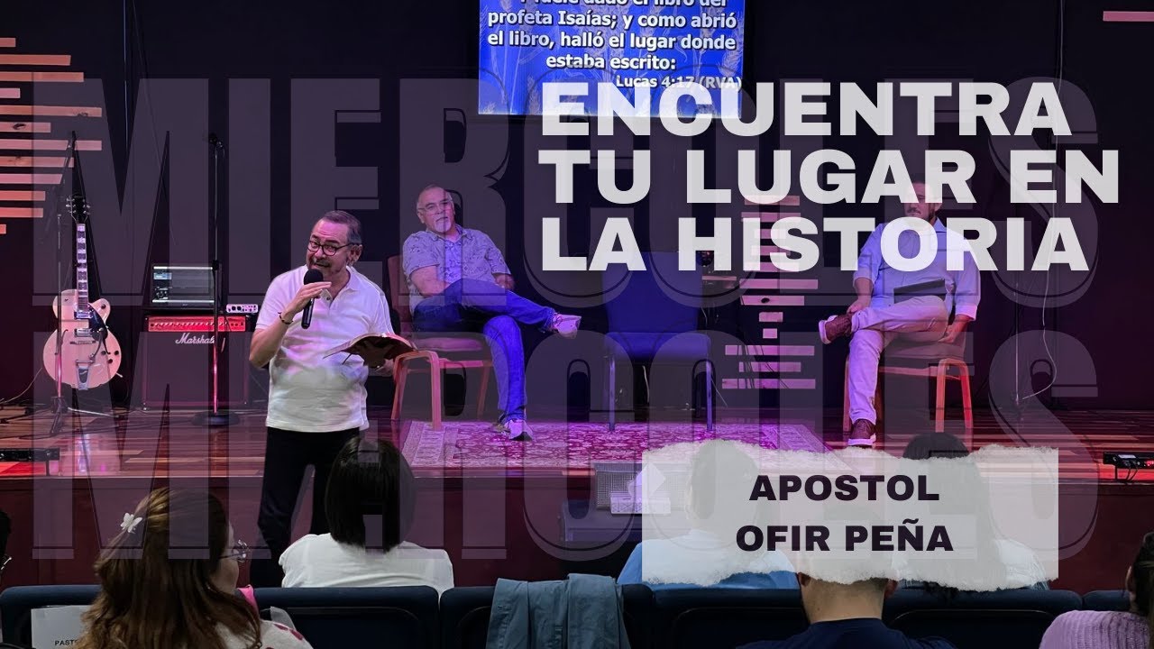 Encuentra Tu Lugar En La Historia Apóstol Ofir Peña