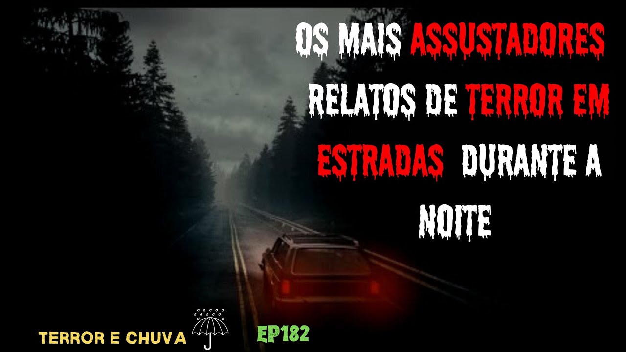 Historias de terror ao som de chuva ( Episódio 182/ Os melhores relatos de terror em estradas