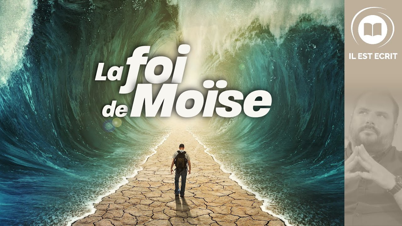 La foi de Moïse - Il Est Écrit