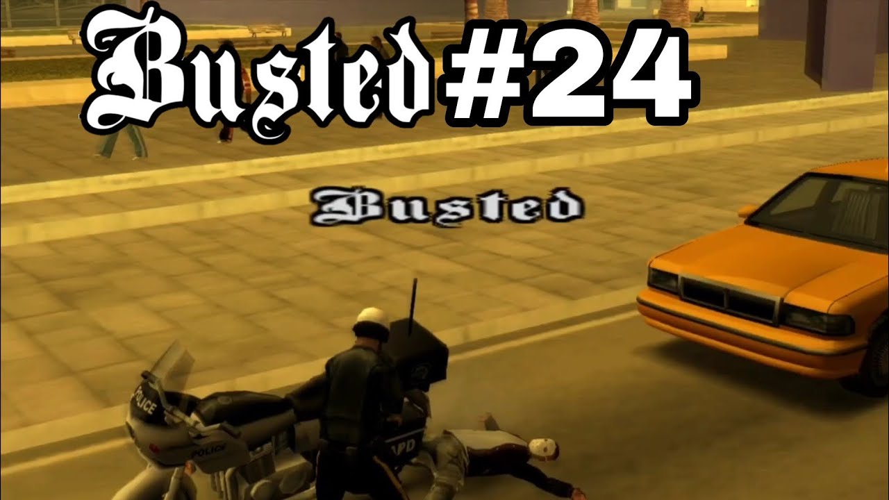 GTA San Andreas Busted Compilation #24