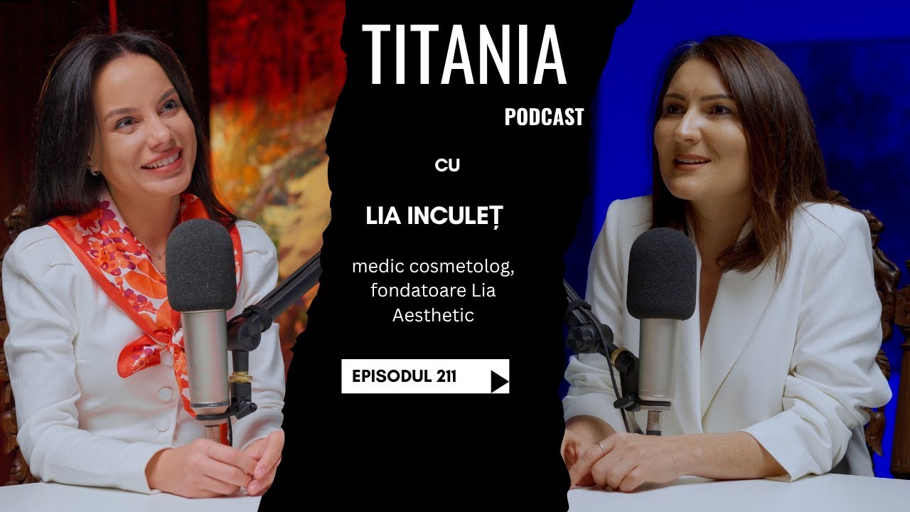 211 - Acid hialuronic în buze, botox, MORFEUS, remodelare corporală și riscuri cu Dr. Lia Inculeț.