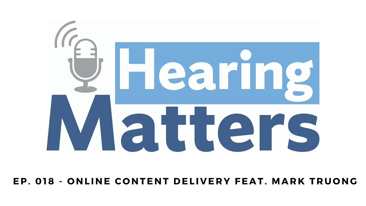 Hearing Matters Podcast - Ep. 018 - 