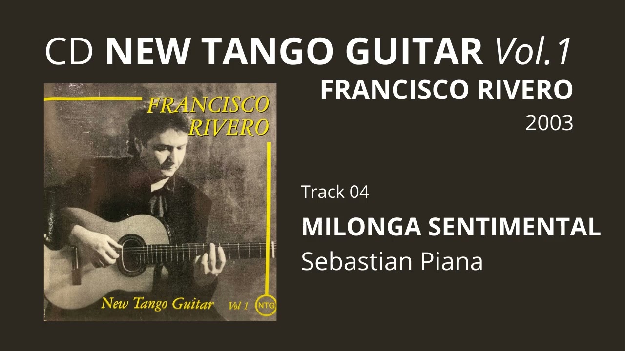 04 MILONGA SENTIMENTAL - Francisco Rivero (Guitarra)