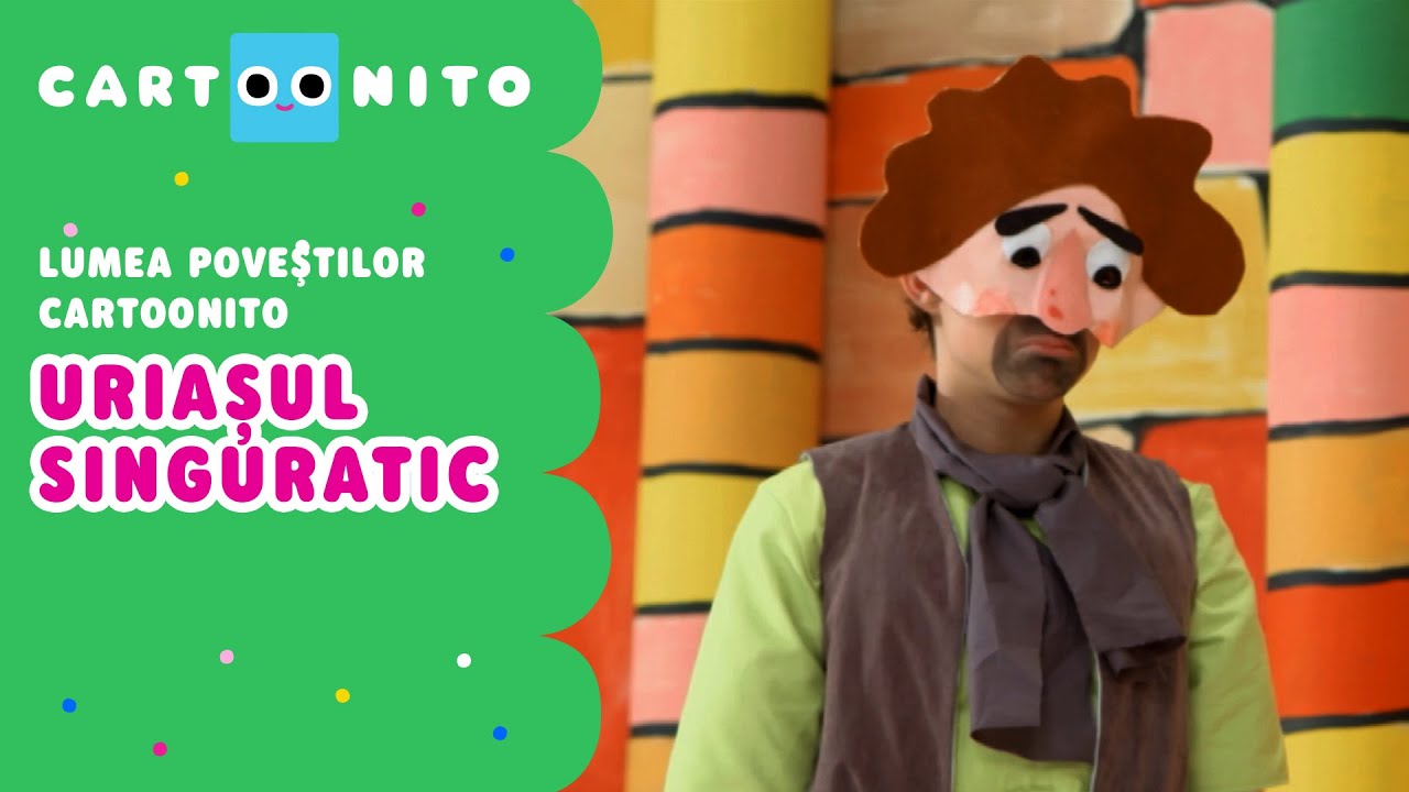Uriaşul Singuratic | Lumea Poveştilor Cartoonito