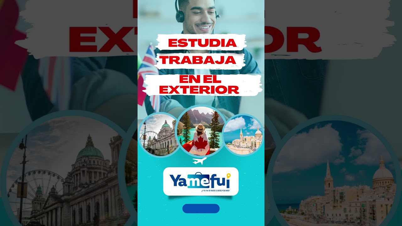 ESTUDIAR Y TRABAJAR EN CANADÁ, IRLANDA, MALTA Y DUBAI ES POSIBLE Y EN YAMEFUI TE APOYAMOS CON INFO