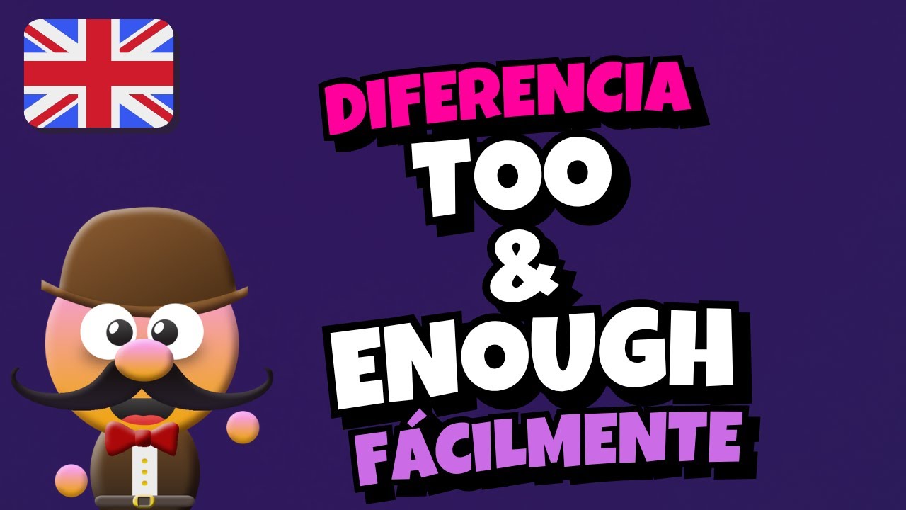 DIFERENCIA TOO & ENOUGH FÁCILMENTE [CLIP CURSO DE GRAMÁTICA] INGLÉS CON MR PEA