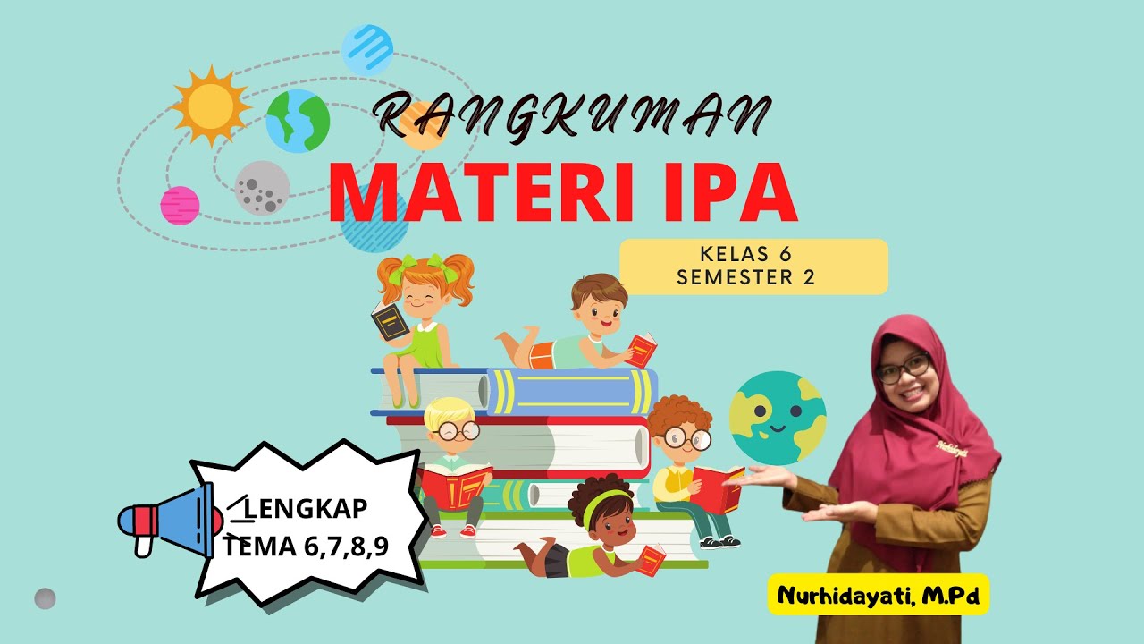 Rangkuman IPA Kelas 6 Semester 2 Lengkap, Tema 6,7,8,9 Persiapan Ujian Sekolah
