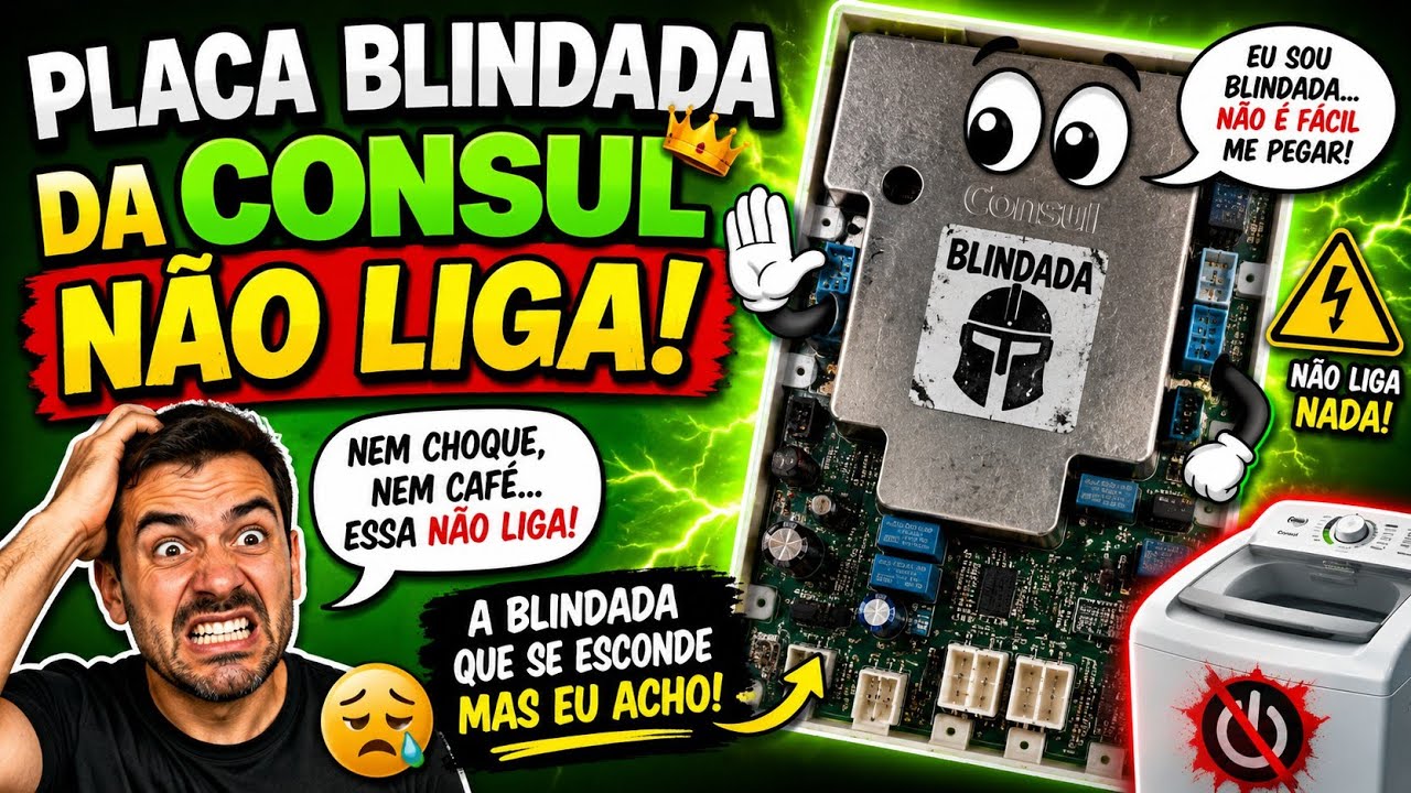 PLACA BLINDADA CONSUL NÃO LIGA!! APRENDA A IDENTIFICAR ESSES DOIS DEFEITOS SEM ENROLAÇÃO. INÉDITO😉