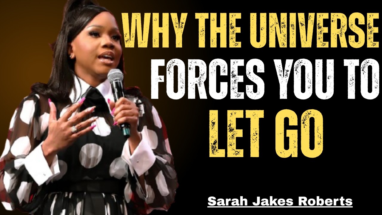 Why The Universe Forces You To Let Go – A Powerful Speech by Sara Jack