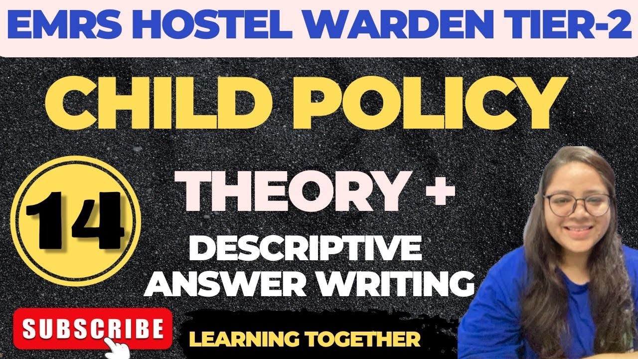 Child Policy Complete Theory ✅Descriptive Answer  Writing | EMRS Hostel Warden Tier-2