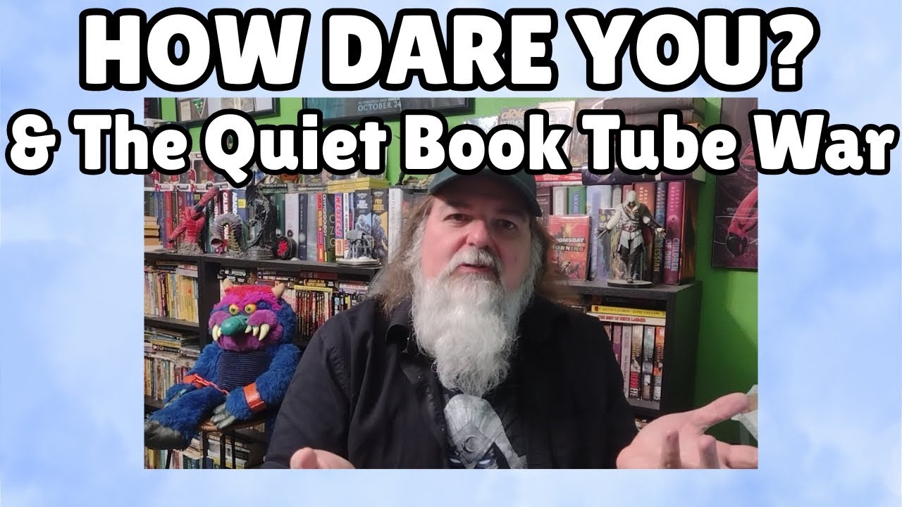 How Dare You? And The Quiet Book Tube War