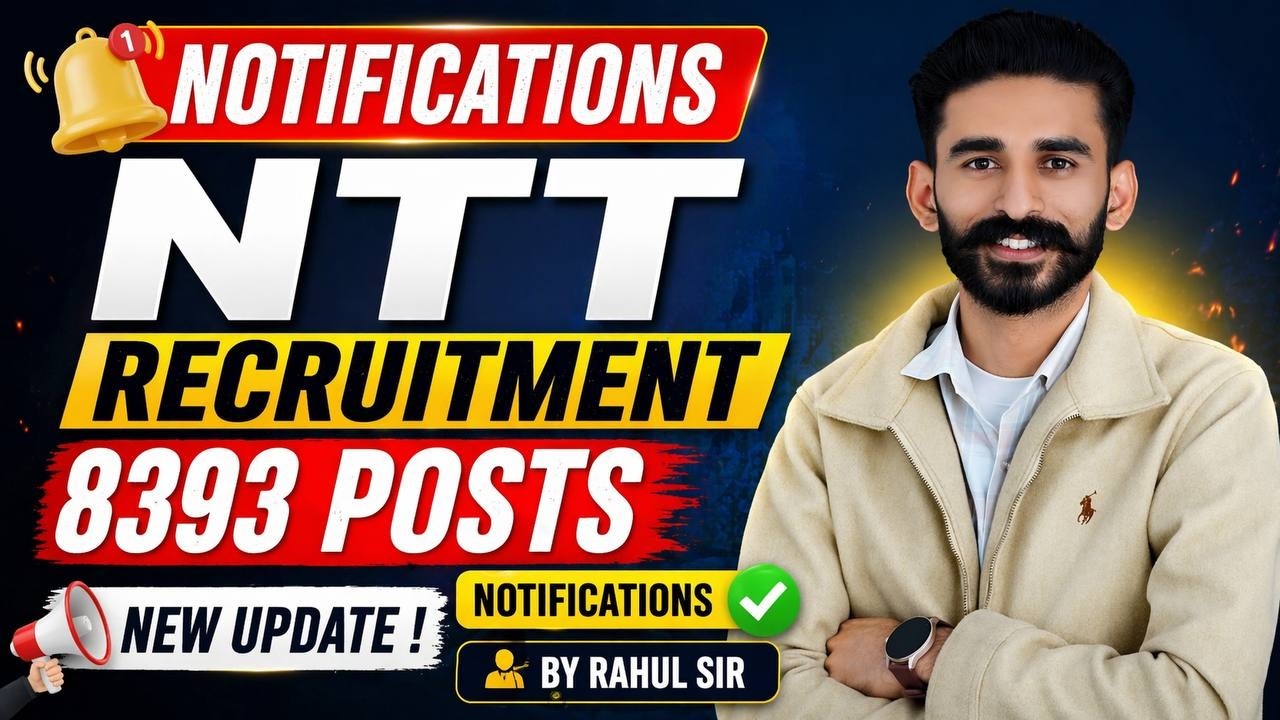 🔰NTT Recruitment 8393 Posts😇 || New Update⏳ ! Notification✅ By Rahul Sir