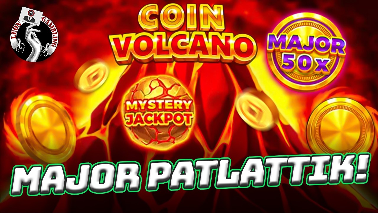🍀 GERİ D&Ouml;N&Uuml;Ş&Uuml; MAJOR İLE YAPTIK! 3 OAKS GAMING | 🔥 COIN VOLCANO