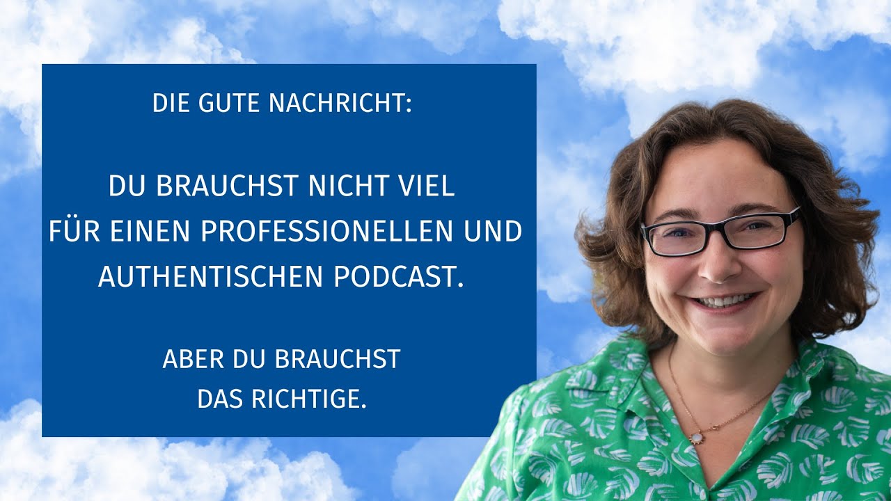 Must Haves für Deinen Podcast - Tools, Technik & Tipps für mehr Flow, Sound und Authentizität