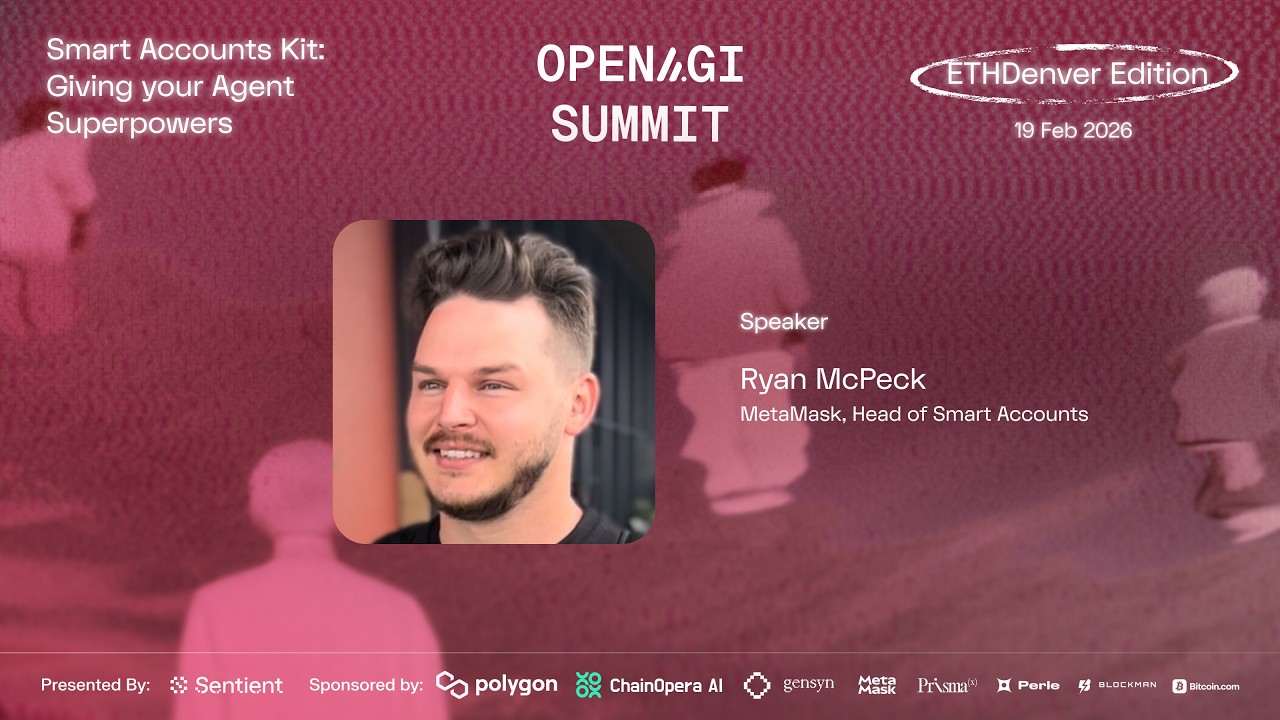 Ryan McPeck (MetaMask) | Smart Accounts Kit: Giving Your Agent Superpowers | Open AGI Summit