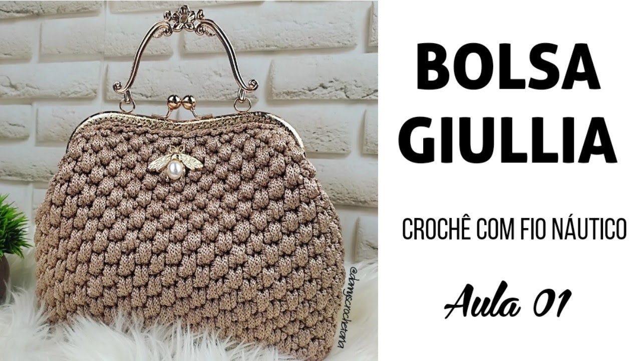 BOLSA DE CROCHÊ LINDA E FÁCIL - Bolsa Giullia - Passo a passo | Aula 01