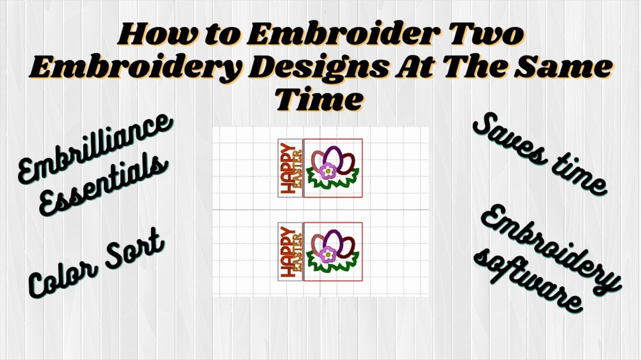 How To Embroider Two Embroidery Designs At The Same Time / Embrilliance Essentials Tutorial