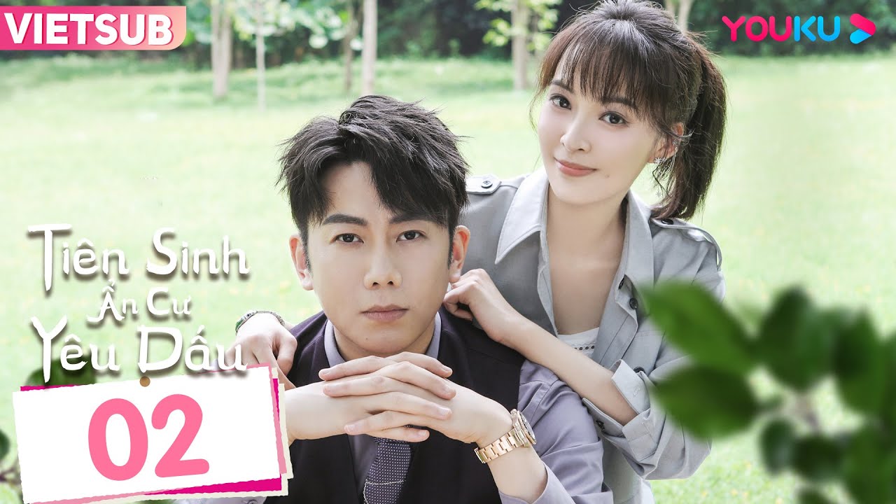 [VIETSUB] Tiên Sinh Ẩn Cư Yêu Dấu | Tập 02 | Phim Tình Cảm | Thang Mẫn/Trần Tĩnh Khả | YOUKU