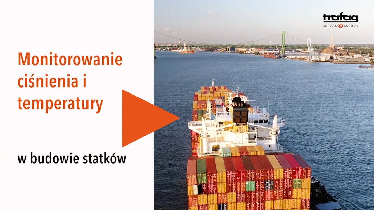 Trafag: Monitorowanie ciśnienia i temperatury - w budowie statk&oacute;w
