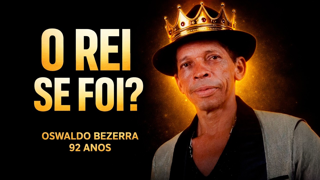 O ÚLTIMO CAPÍTULO DE UMA VIDA GIGANTE: O QUE ACONTECEU COM OSWALDO BEZERRA (92 ANOS)