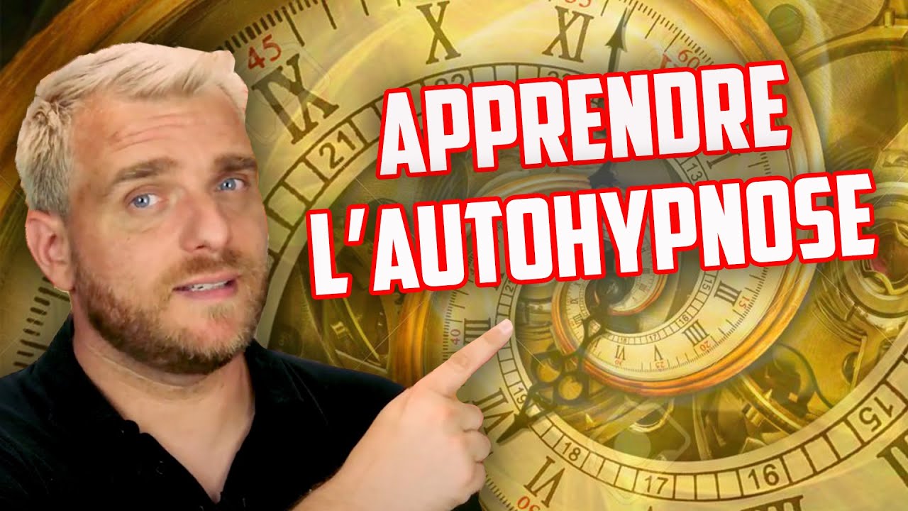APPRENDRE L'AUTOHYPNOSE FACILEMENT !