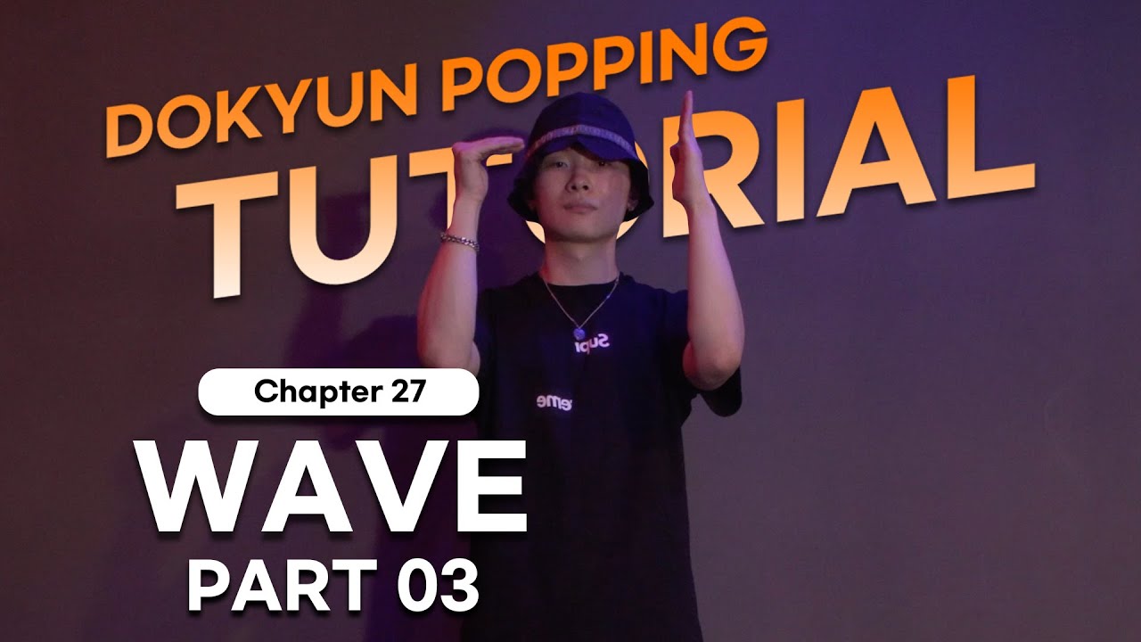 큔토리얼 27. 웨이브 Part 03 - KYUN'torial / Dokyun POPPING - Wave Part 03