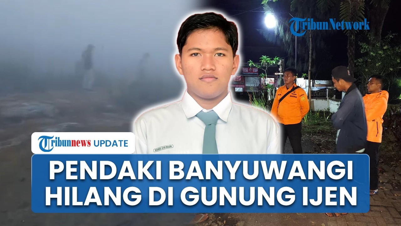Kronologi Pendaki Dilaporkan Hilang di Gunung Ijen Banyuwangi, Tim SAR Telusuri Jalur Sunrise