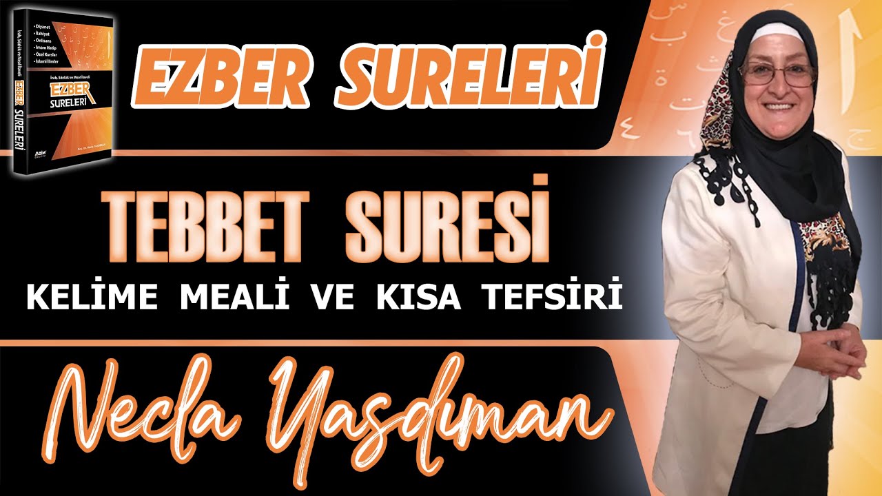 TEBBET SÛRESİ Kelime Meali ve Kısa Tefsiri Necla Yasdıman - Ezber Sureleri (Arşivden Videolar)