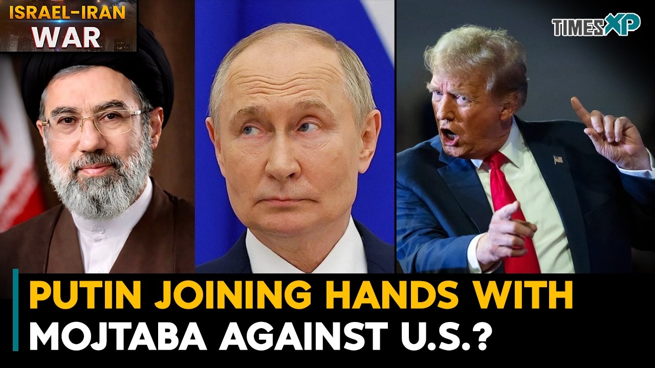 Russia’s Putin Joining Hands With Mojtaba Khamenej Against The U.S.? Iran-Israel-U.S. War