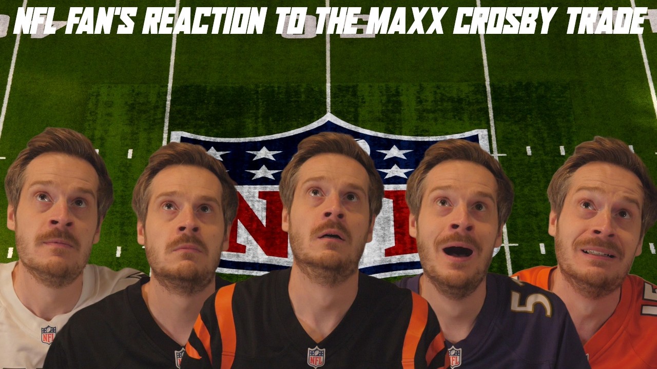 NFL Fan's Reaction to the Maxx Crosby Trade