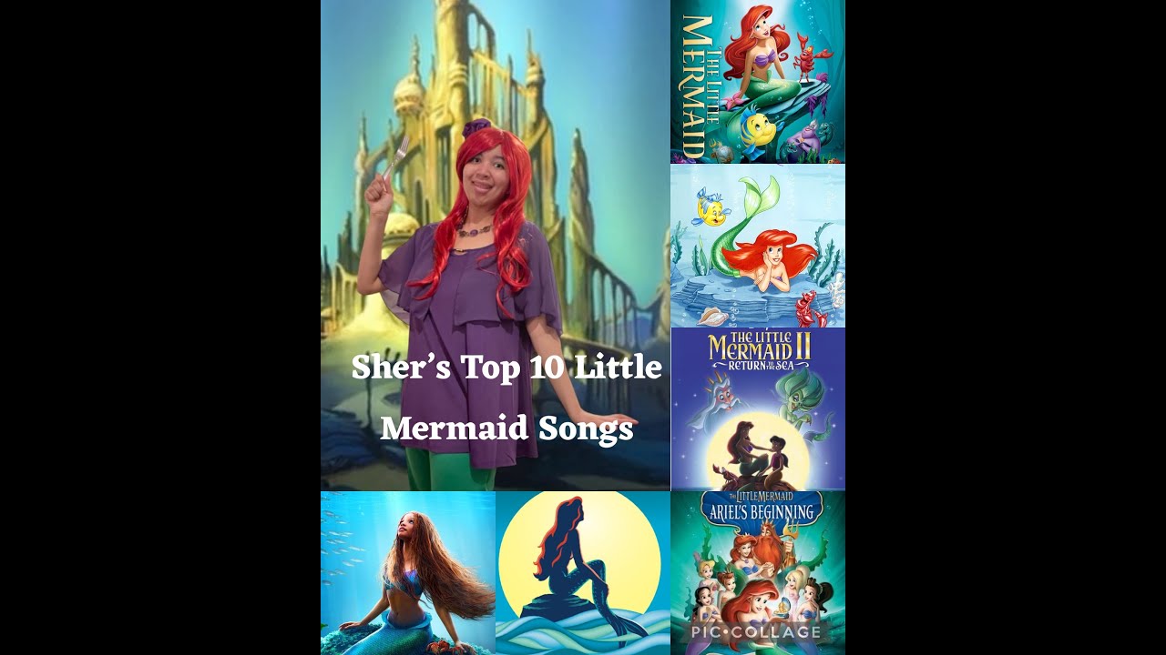 Sher's Top 10 Little Mermaid Songs