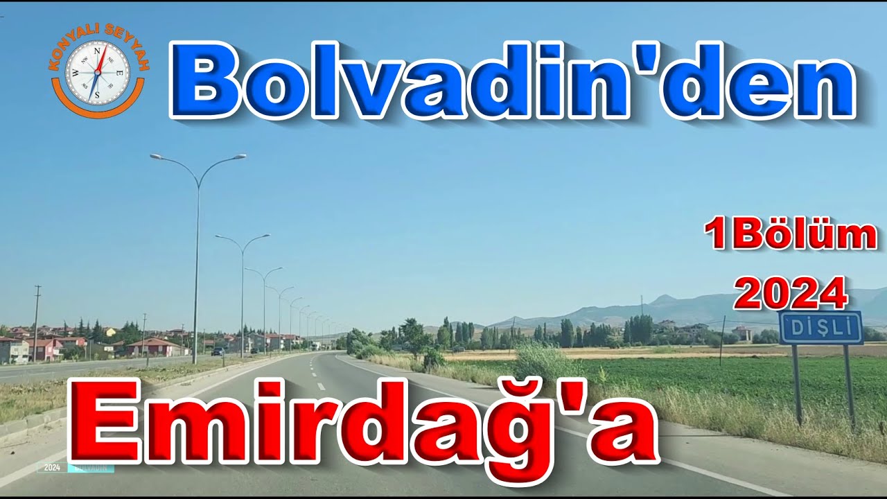 Bolvadin Emirdağ Arası Yolculuk -1 / Bolvadin'den Emirdağ'a -1 / Bolvadin