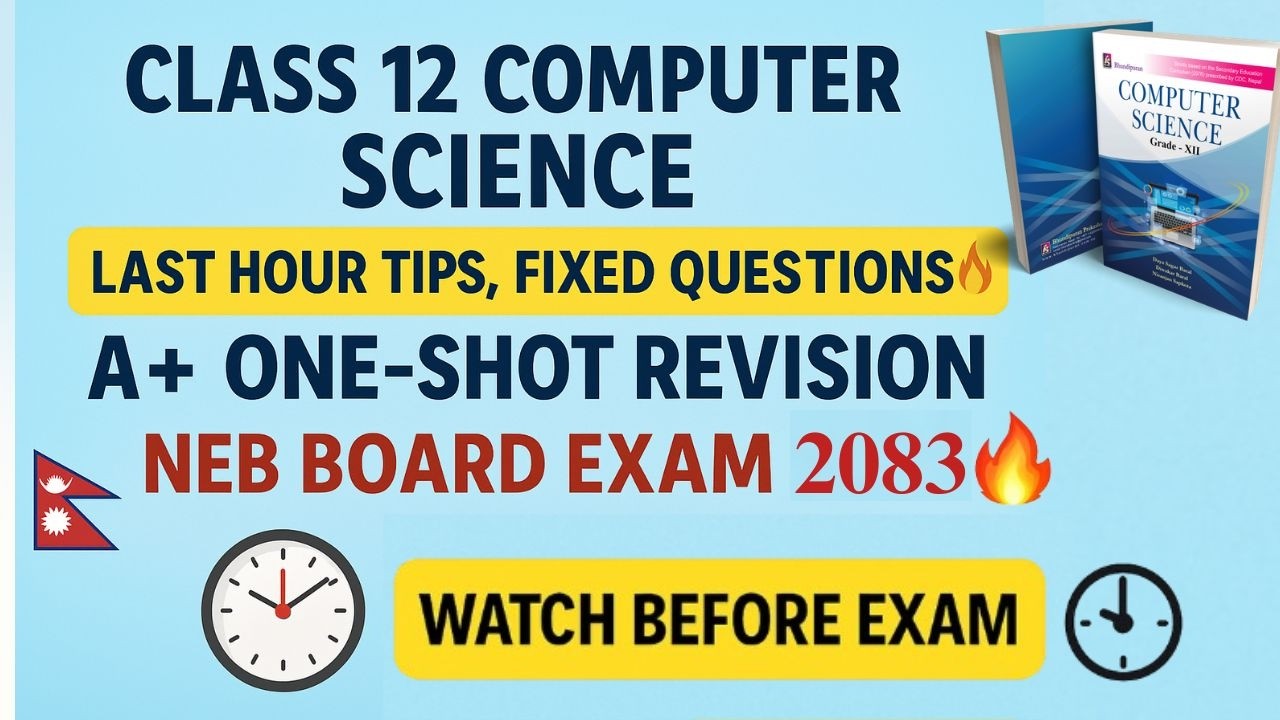Class 12 Computer Science 2083 | Last Hour Tips, Fixed Questions & A+ One-Shot Revision