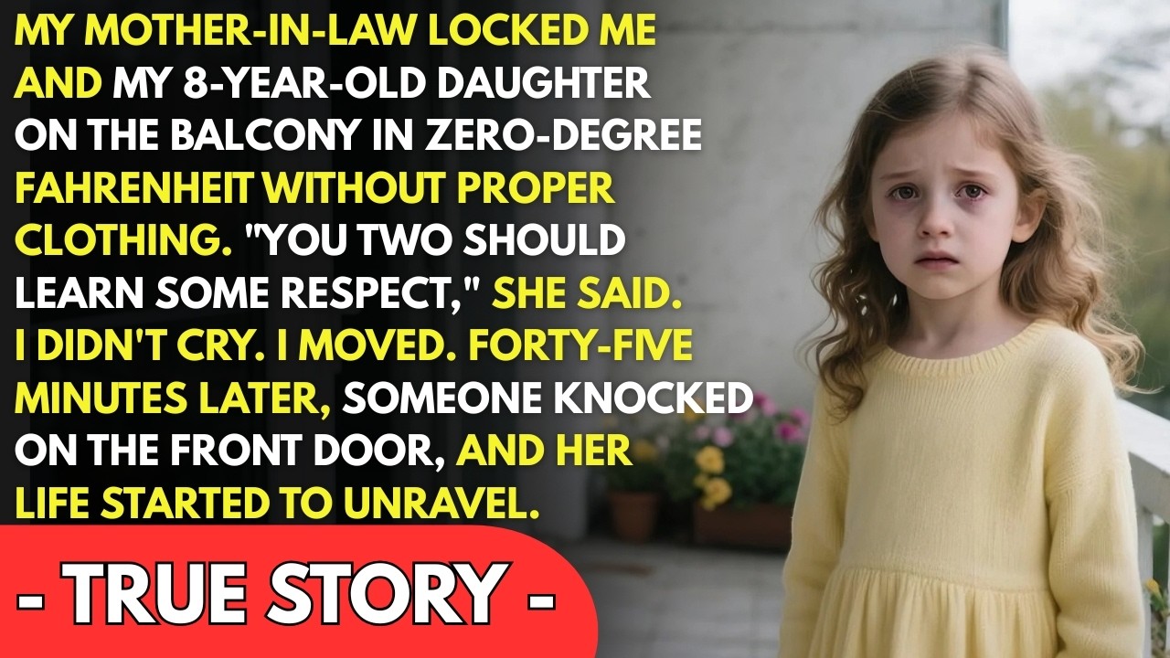 My mother in law locked me and my 8 year old on the balcony in ZERO DEGREE FAHRENHEIT…