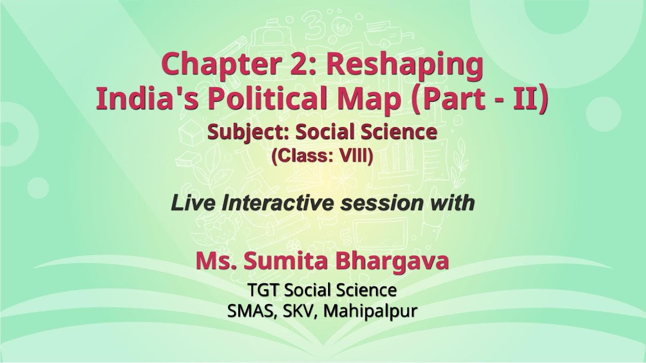 NCERT  Chapter 2: Reshaping India's Political Map (Part - II)   Social Science   Class: VIII  Live