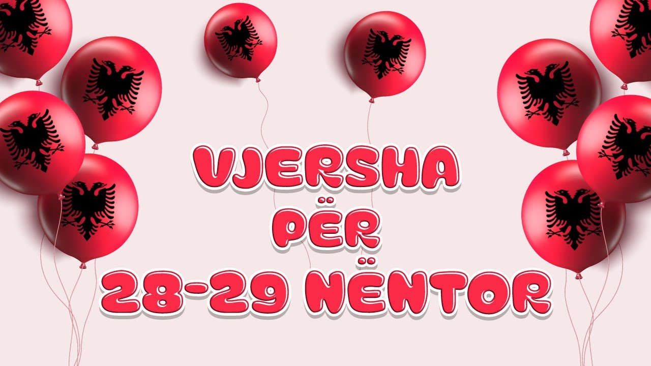 🇦🇱 Vjersha per 28 - 29 Nentorin 🇦🇱 - Vjersha per femije