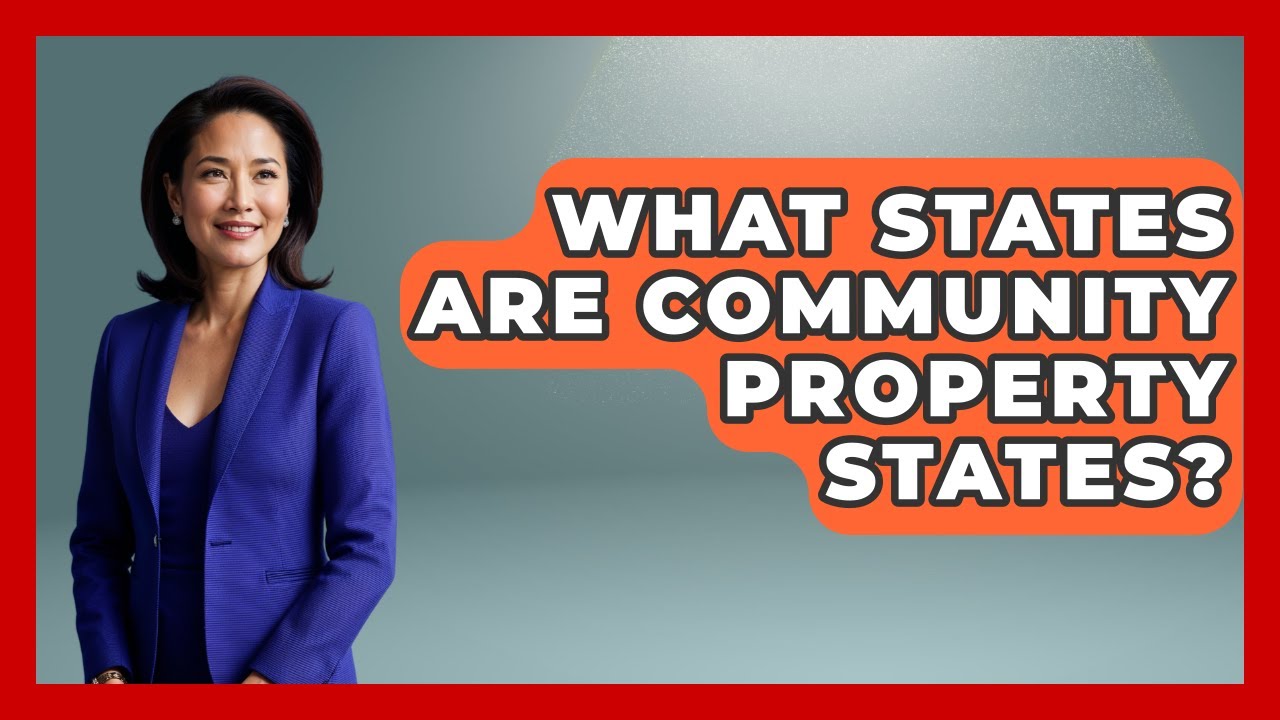 What States Are Community Property States? - Get Divorce Answers