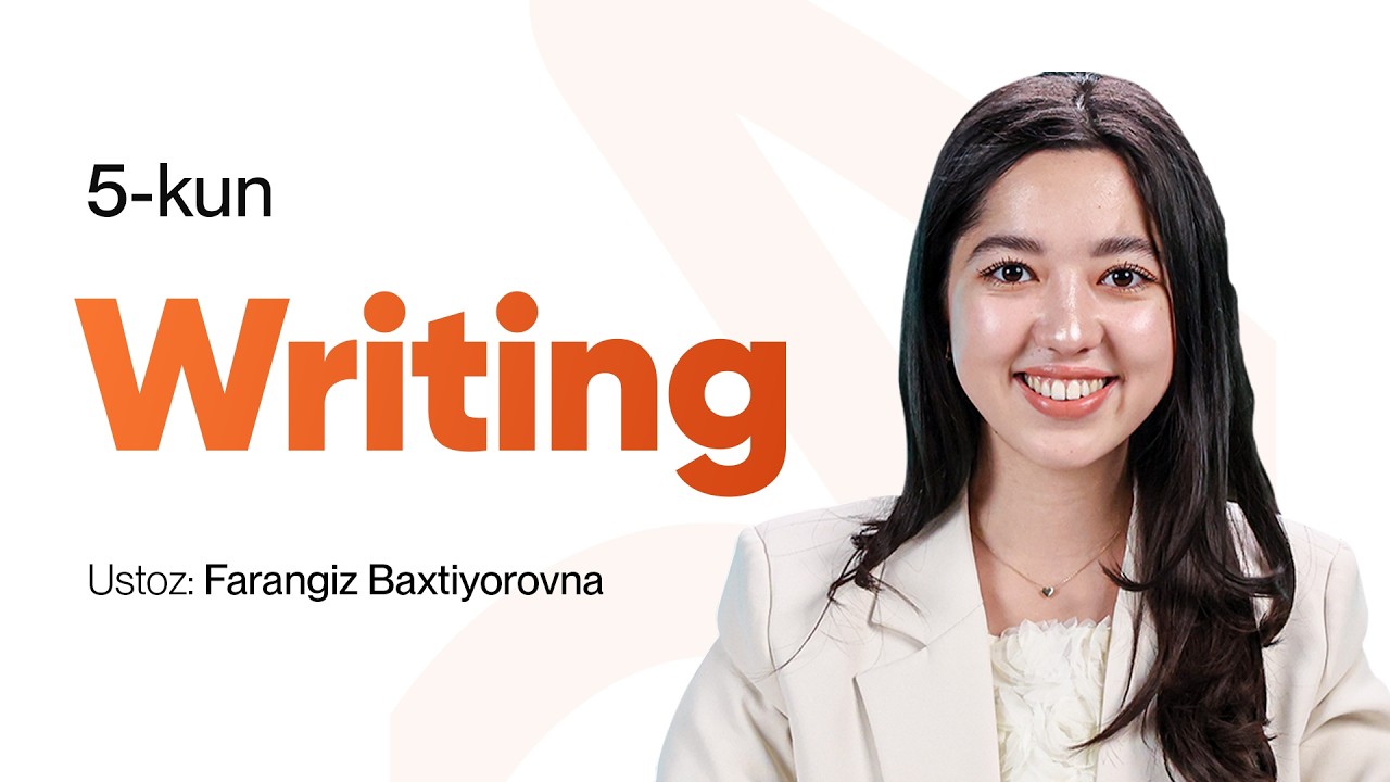 5-kun: Writing | Farangiz Baxtiyorovna