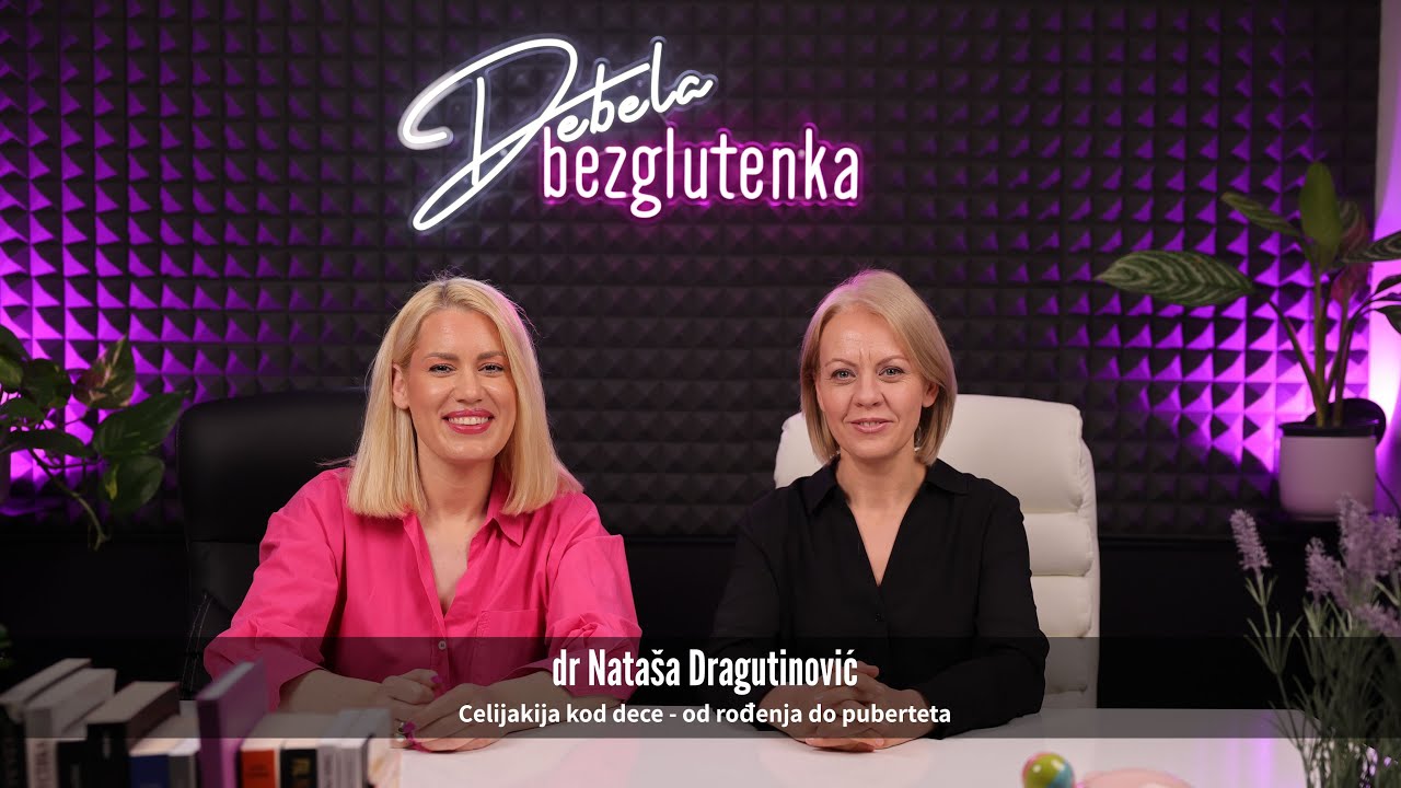 Celijakija kod dece od rođenja do puberteta - dr Nataša Dragutinović (EP5)