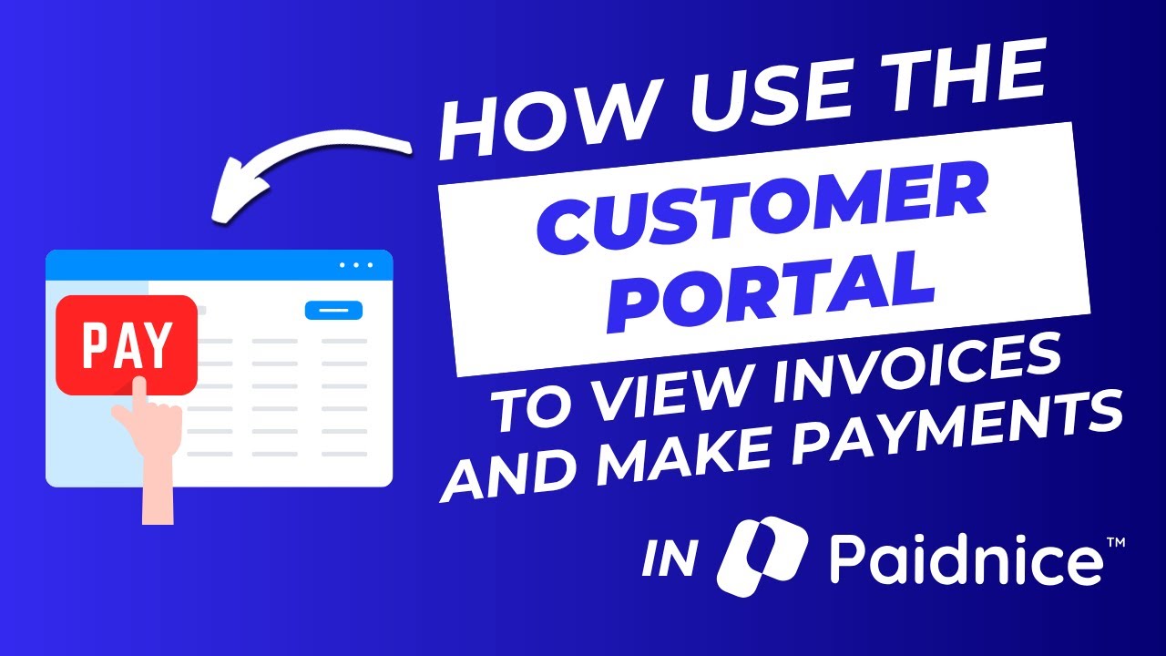 How to Use the Customer Portal to View Invoices and Make Payments in Paidnice