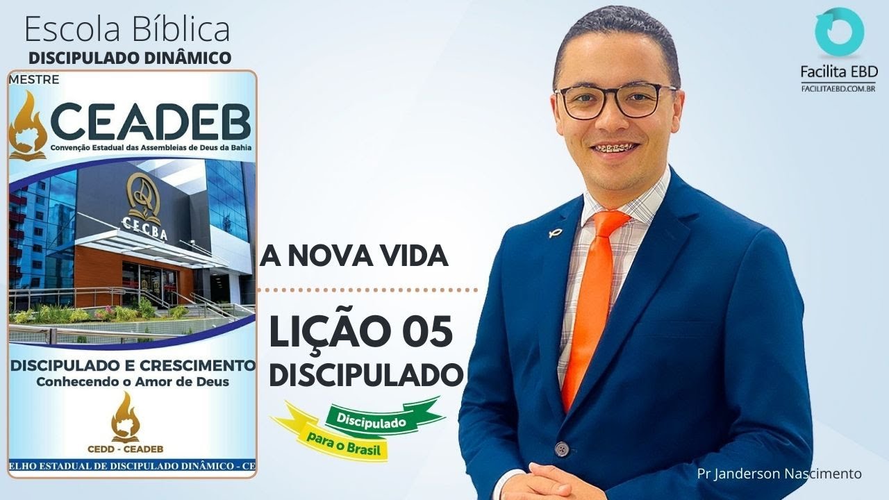 Lição 05 - A Nova Vida - DISCIPULADO DINÂMICO CEDD Pr Janderson Nascimento