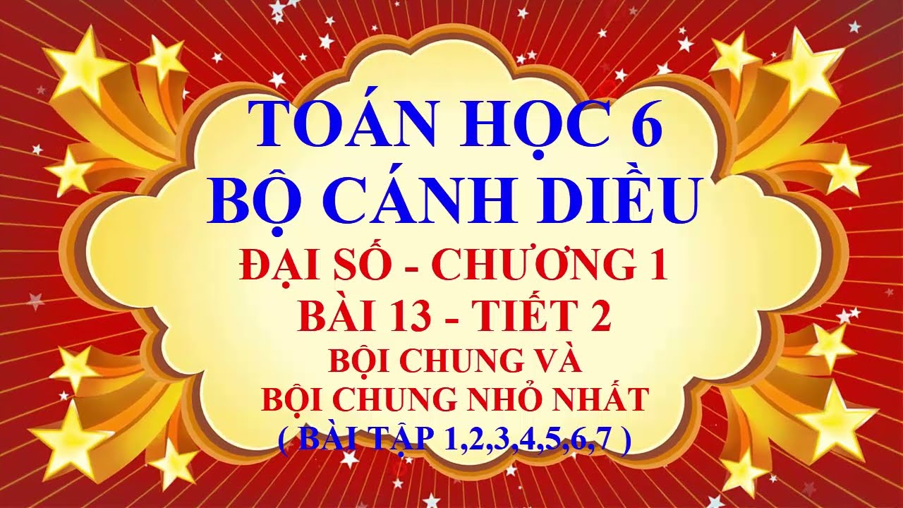 Toán học lớp 6 - Cánh diều - Bài 13 - Bội chung và bội chung nhỏ nhất - Tiết 2