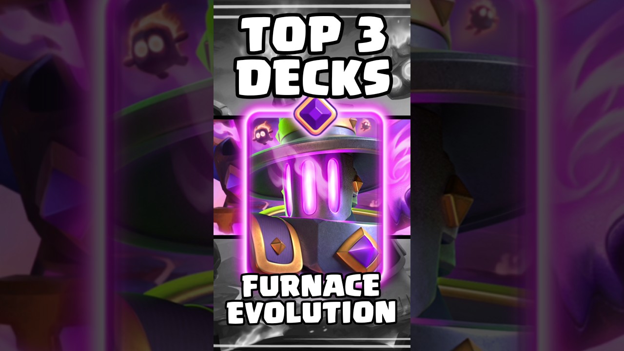 Top 3 Best FURNACE EVOLUTION Decks! 