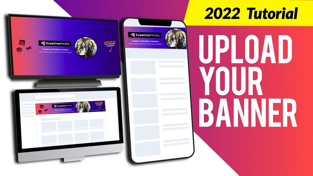 How to Upload Your Youtube Banner 2022 | Perfection on all Devices
