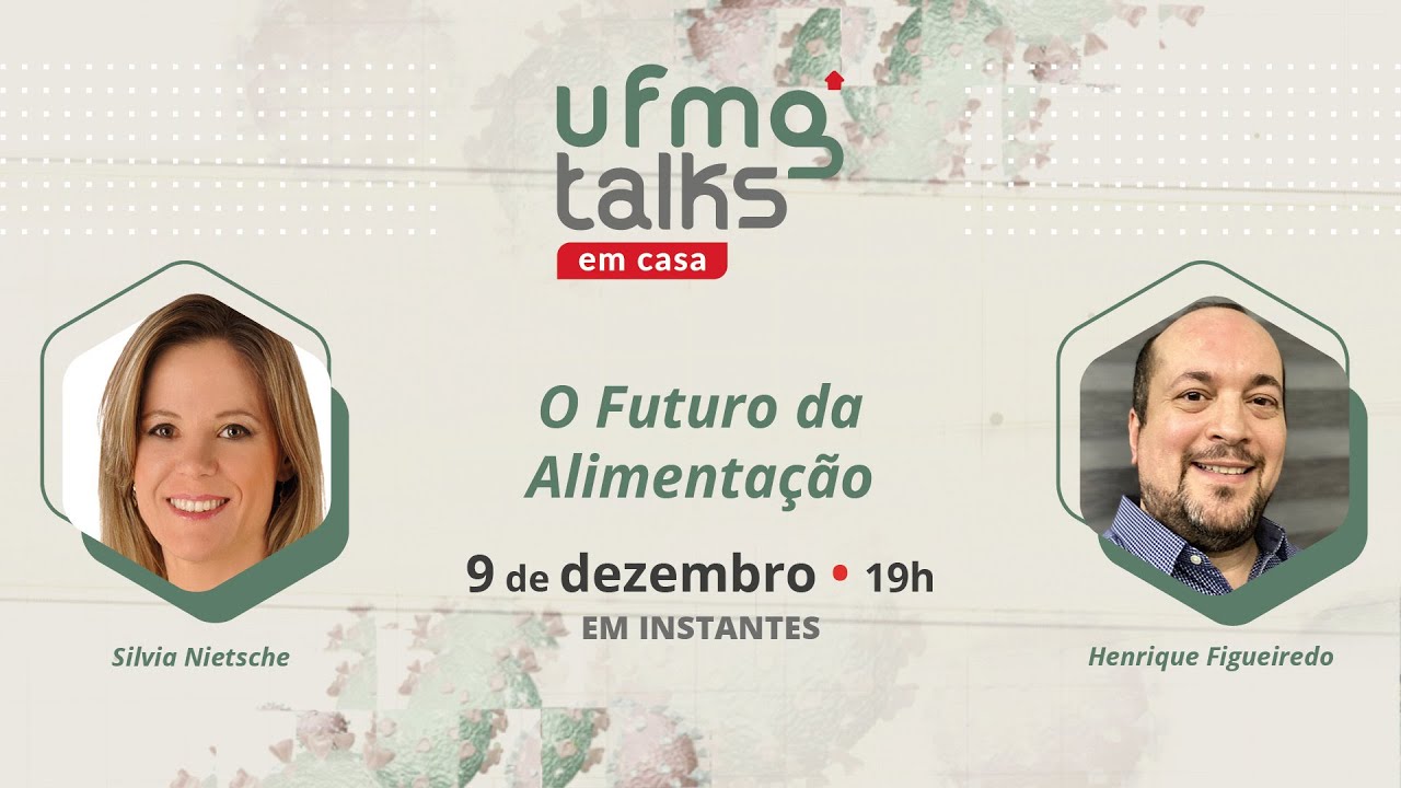 UFMG Talks em casa | O Futuro da Alimenta&ccedil;&atilde;o